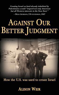 Against Our Better Judgment: The hidden history...