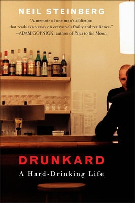 Drunkard: A Hard-Drinking Life