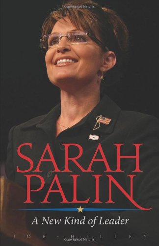 Sarah Palin: A New Kind of Leader