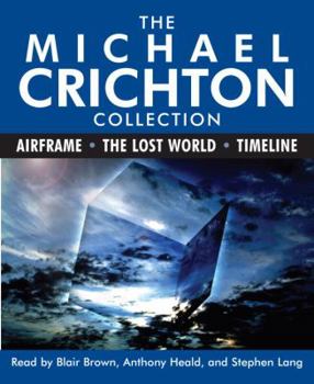 The Michael Crichton Collection: Airframe / The Lost World / Timeline) By Michael Crichton