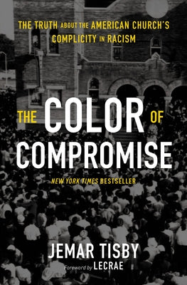 The Color of Compromise: The Truth about the Am...