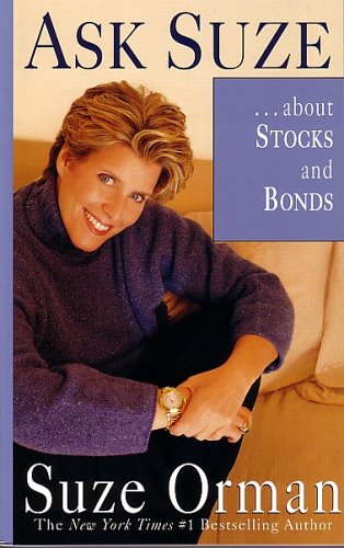 Ask Suze ...About Stocks and Bonds