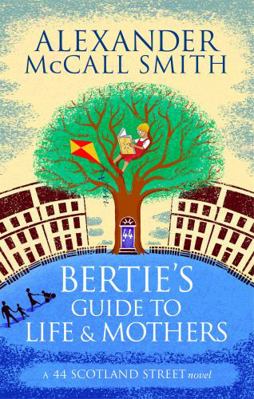 Bertie's Guide to Life and Mothers (44 Scotland...