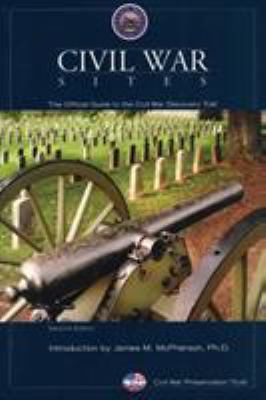 Civil War Sites: The Official Guide To The Civi...