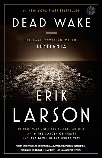Dead Wake The last Crossing of the Lusitania