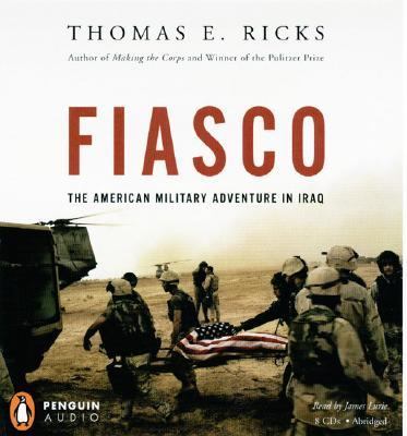 Fiasco: The American Military Adventure in Iraq