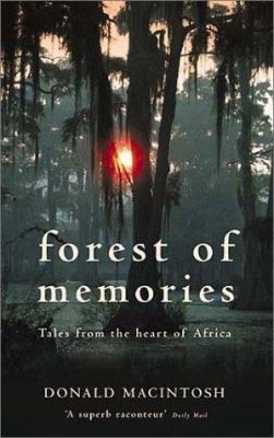 Forest of Memories: Tales from the Heart of Africa