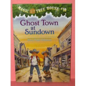 Ghost Town at Sundown ( Magic Tree House No.10)