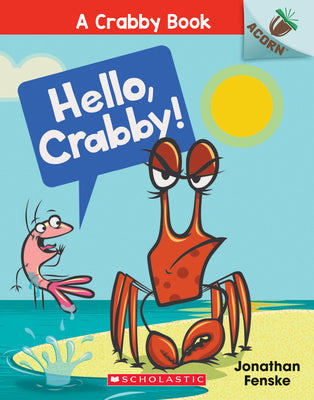 Hello, Crabby!: An Acorn Book (a Crabby Book #1...