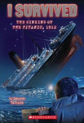 I Survived the Sinking of the Titanic, 1912 (I ...