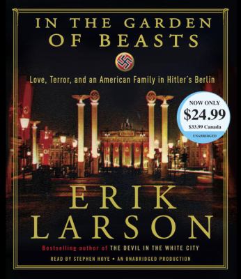 In the Garden of Beasts: Love, Terror, and an A...