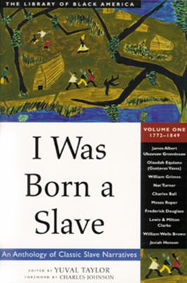 I Was Born a Slave: An Anthology of Classic Sla...
