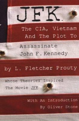JFK: The CIA, Vietnam and the Plot to Assassina...