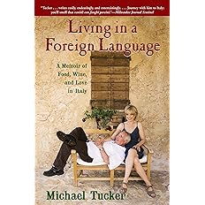 Living in a Foreign Language: A Memoir of Food,...