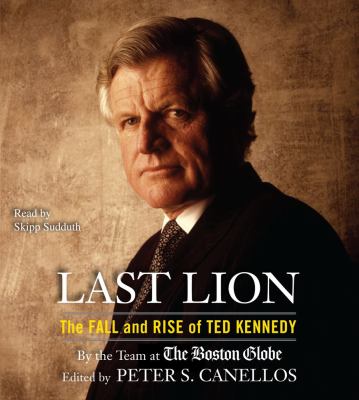 Last Lion: The Fall and Rise of Ted Kennedy