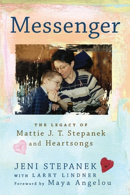 Messenger: The Legacy of Mattie J. T. Stepanek ...