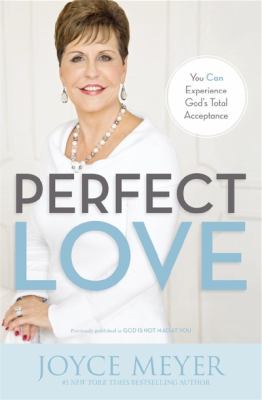 Perfect Love: You Can Experience God's Total Ac...