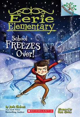 School Freezes Over!: A Branches Book (Eerie El..