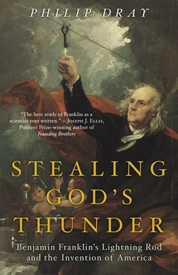 Stealing God's Thunder: Benjamin Franklin's Lig...