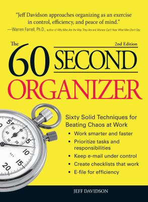 The 60 Second Organizer: Sixty Solid Techniques...
