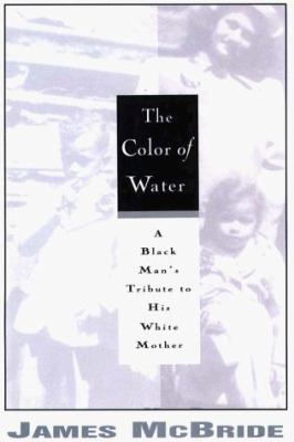 The Color of Water, A Black Man's Tribute to His W