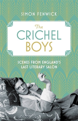 The Crichel Boys: Scenes from England's Last Li...