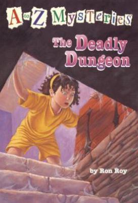 The Deadly Dungeon  (A to Z Mysteries Series)