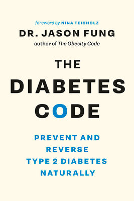 The Diabetes Code: Prevent and Reverse Type 2 D...