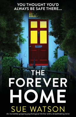 The Forever Home: An incredibly gripping psycho...