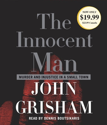 The Innocent Man: Murder and Injustice in a Sma...