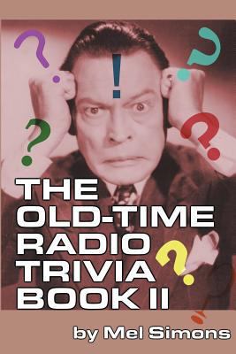 The Old-Time Radio Trivia Book II