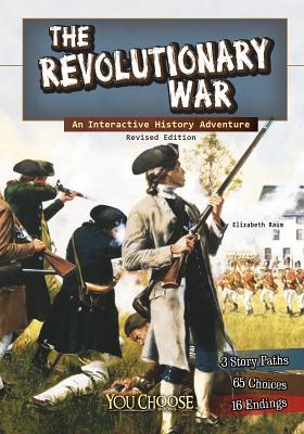 The Revolutionary War: An Interactive History A...