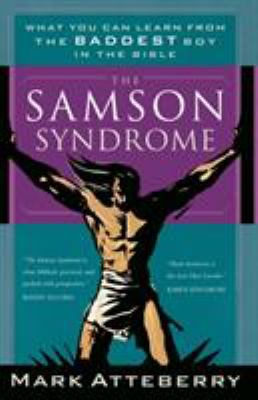 The Samson Syndrome: What You Can Learn from th...