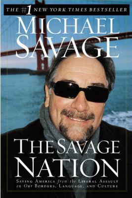 The Savage Nation: Saving America from the Libe...
