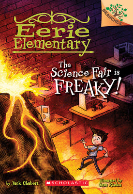 The Science Fair Is Freaky! a Branches Book (Ee...