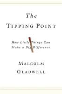 The Tipping Point: How Little Things Can Make a...