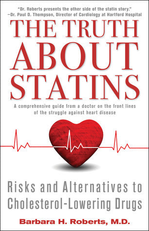 The Truth About Statins: Risks and Alternatives to Cholesterol-Lowering Drugs