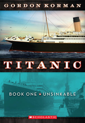 Unsinkable (Titanic, Book 1): Volume 1