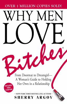 Why Men Love Bitches: From Doormat to Dreamgirl...