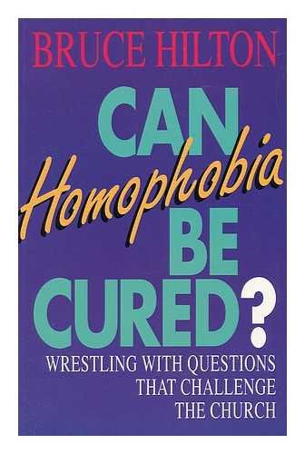 Can Homophobia Be Cured?: Wrestling With Questi...