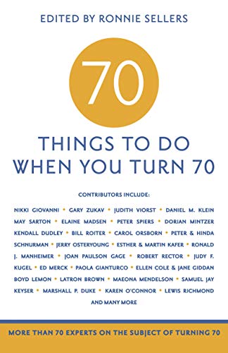 70 Things to Do When You Turn 70 - 70 Achievers on How To Make the Most of Your 70th Milestone Birthday (Milestone Series) Paperback – September 12, 2013