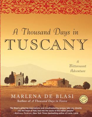 A Thousand Days in Tuscany: A Bittersweet Adven...