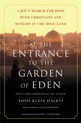 At the Entrance to the Garden of Eden: A Jew's ...