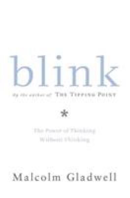 Blink: The Power of Thinking Without Thinking