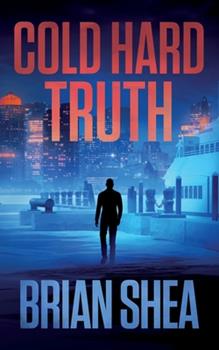 Cold Hard Truth: A Boston Crime Thriller