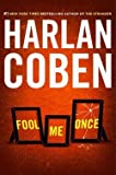 Harlan Coben: Fool Me Once (Hardcover); 2016 Edition