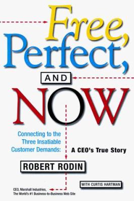 Free, Perfect, & Now: Reinventing the Customer ...