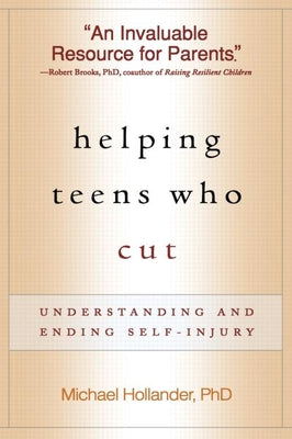 Helping Teens Who Cut, First Edition: Understan..