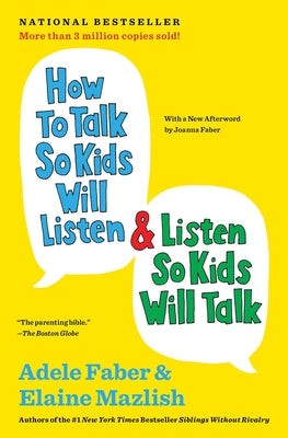 How to Talk So Kids Will Listen & Listen So Kid...