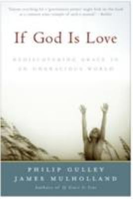 If God Is Love: Rediscovering Grace in an Ungra...